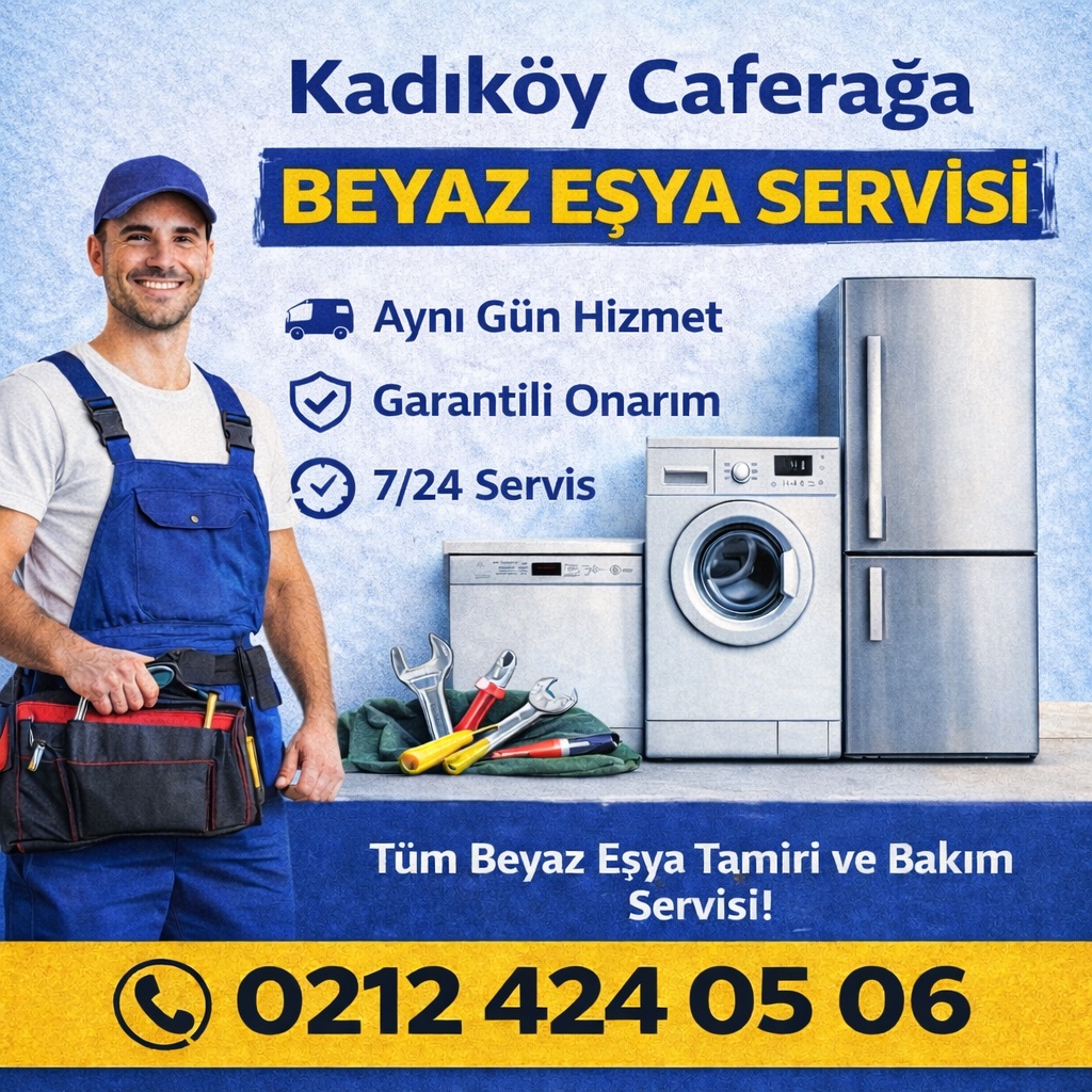Caferağa Beyaz Eşya Servisi